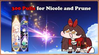 300 PULLS for Nicole and Prune to make Amber stronger later | Genshin Impact 6.6