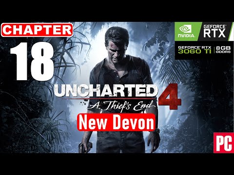 UNCHARTED 4 A Thief's End PC Gameplay Walkthrough CHAPTER 18 - New Devon