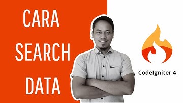 Membuat Pencarian Data | CODEIGNITER 4 PEMULA Part 9