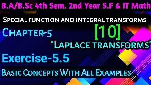 Exercise 5.5 Examples Ch-5 Laplace Transform || SF And IT Math For B.Sc 4th Semester Second Year