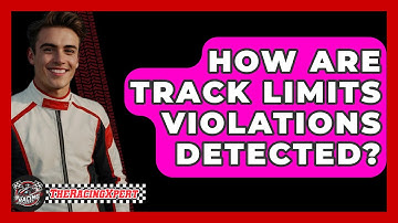 How Are Track Limits Violations Detected? - The Racing Xpert