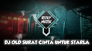 DJ OLD SURAT CINTA UNTUK STARLA ||VIRAL TIKTOK ||TERBARU 2022 || [RIZKY MUZIK] Original Song!!