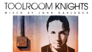 Toolroom Knights Mixed By John Dahlbäck - OUT NOW!!