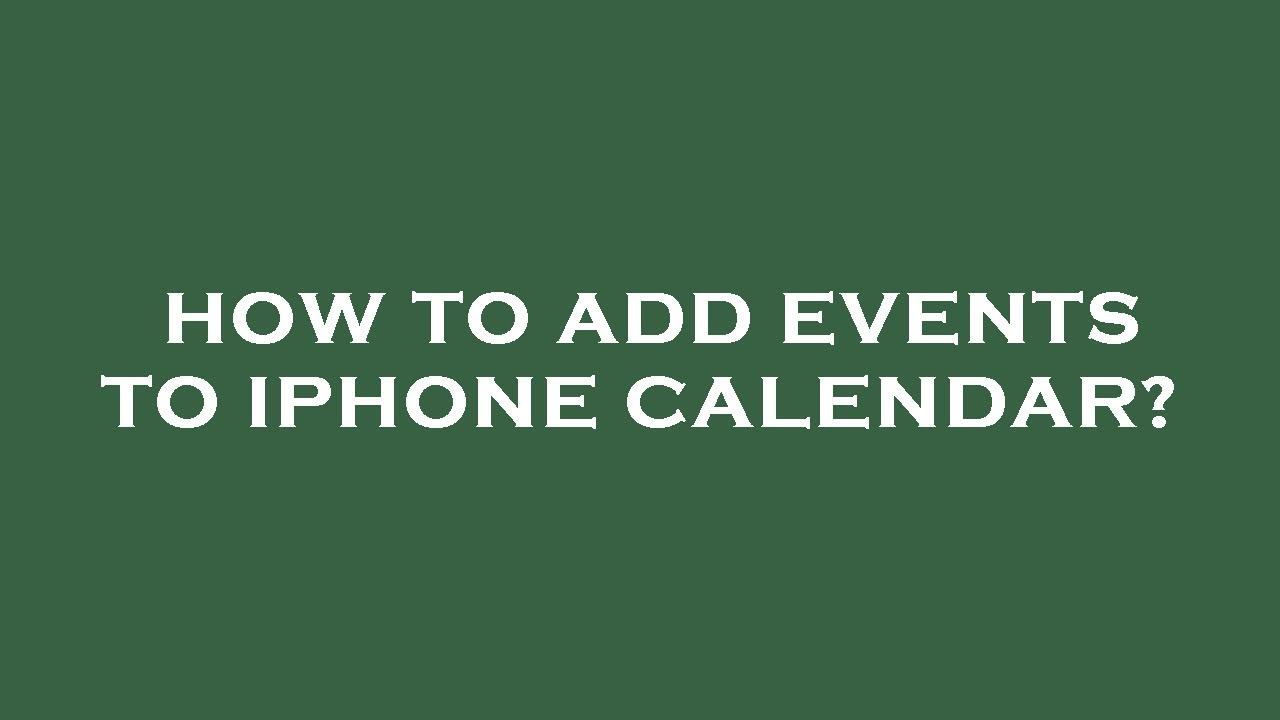 How to add events to iphone calendar? YouTube