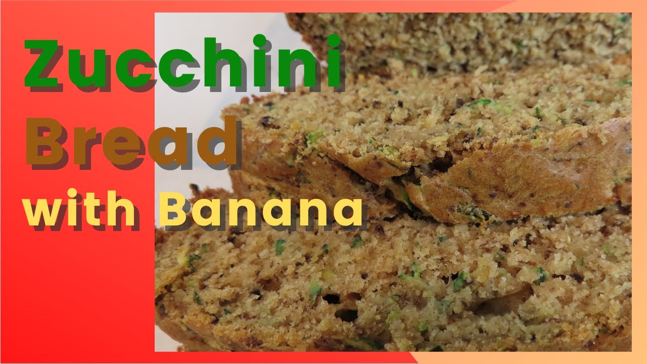 Zucchini Bread with Banana||Moist & Delicious||Quick & Easy Recipe||Yummy