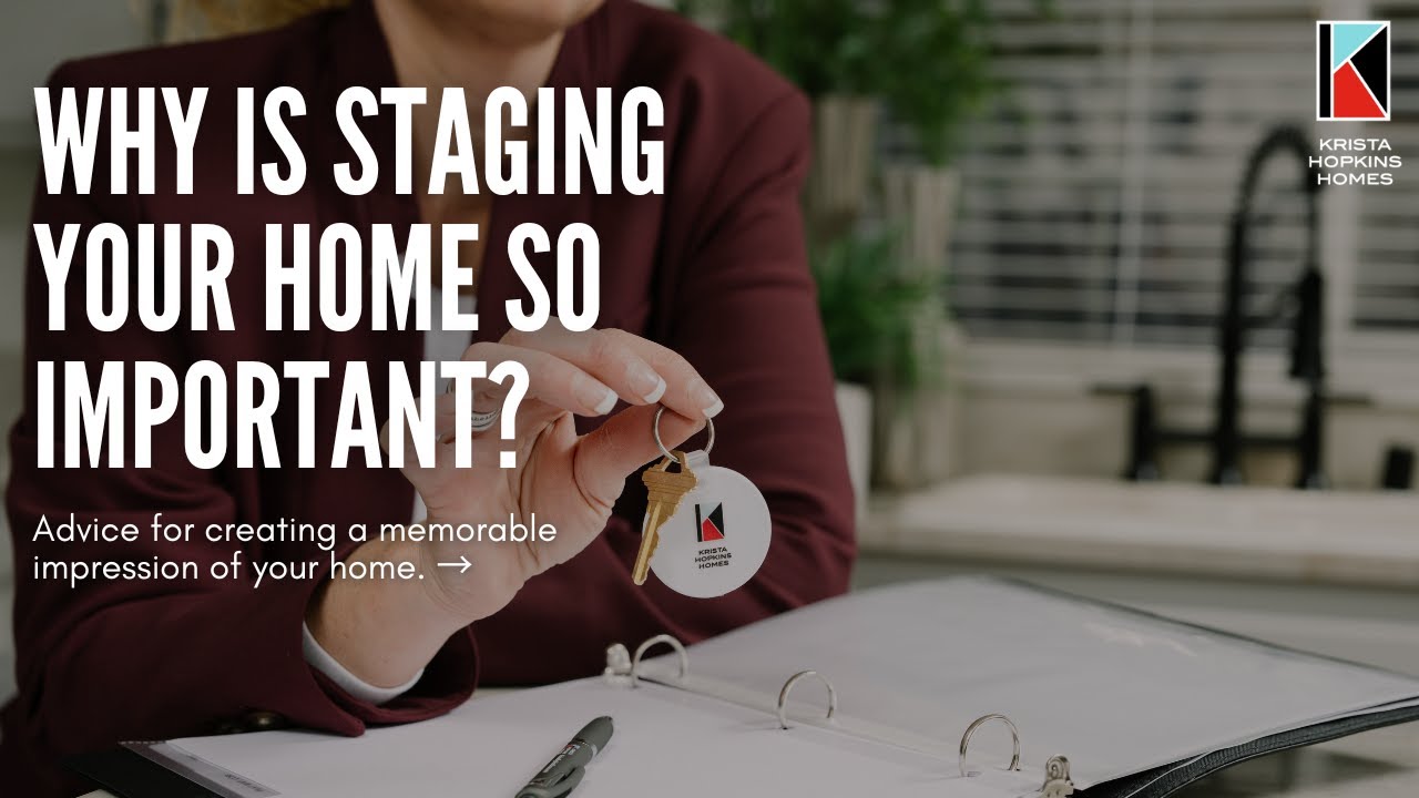 Staging Your Home To Sell | Krista Hopkins Homes