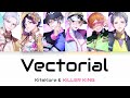 [B-Project] Vectorial - KitaKore &amp; KiLLER KiNG - Lyrics (Kan/Rom)