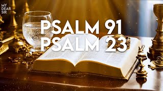 PSALM 91 & PSALM 23: UNLEASH DIVINE POWER, MIRACLES & ULTIMATE PROTECTION! ‪@mydearsir333‬