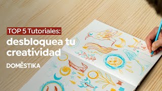 TOP 5 Tutoriales gratis para desbloquear tu creatividad - Domestika