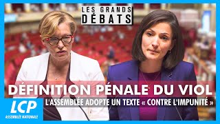 Définition pénale du viol : l'Assemblée adopte un texte « contre l'impunité » | Les grands débats