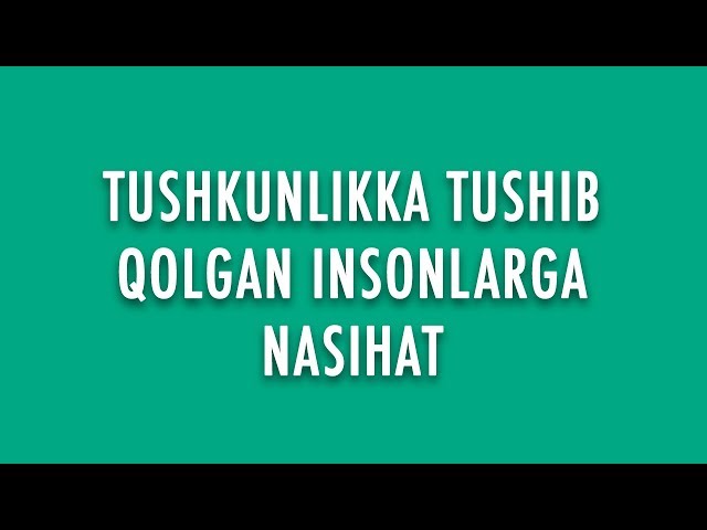 Savol-javob: "Tushkunlikka tushib qolgan insonlarga nasihat” (Shayx Sodiq Samarqandiy)