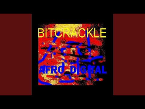 Bit Crackle — Afro Digital (Part Eleven)