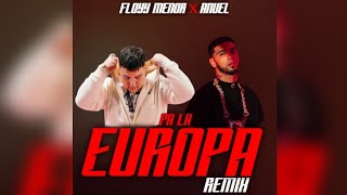 Floyy Menor X Anuel Aa  Pa La Europa Remix 