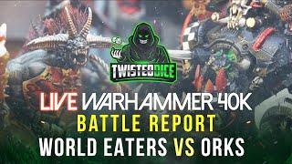 Warhammer 40k live Battle Report World Eaters vs Orks 2000pts