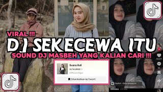 DJ SEKECEWA ITU DJ MASBEH - KAU BUAT LUKA ISI HATIKU KAU BUATKU SEKECEWA ITU VIRAL TIKTOK 2024