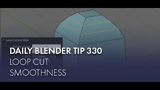 Daily Blender Tip 330 - Smooth Loop Cuts (Blender 2.8)