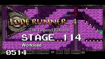Lode Runner 4 - Stage 114 - Workload [0514]
