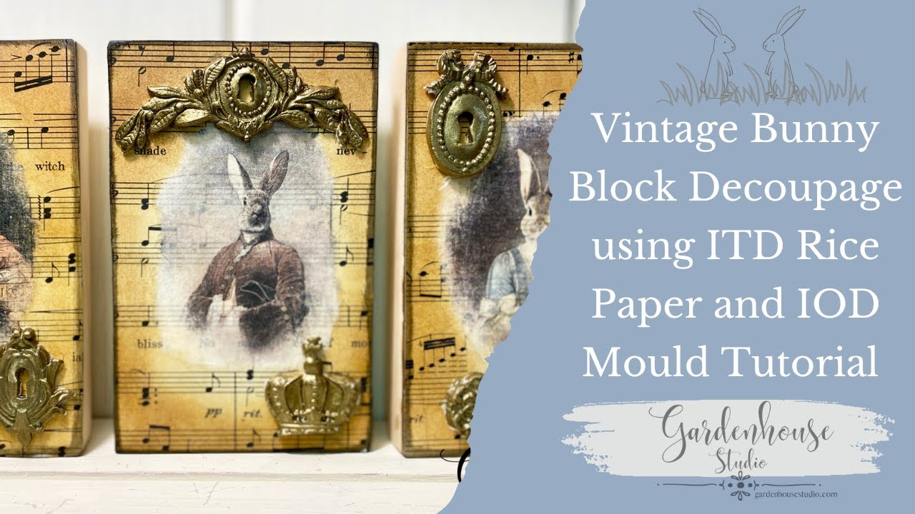 Decoupage Vintage Bunny Blocks with ITD Rice Paper and IOD Moulds - YouTube