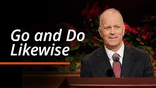 Go And Do Likewise James E. Evanson October 2025 General Conference