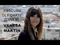 Vanesa Martín - Procuro olvidarte (COVER)