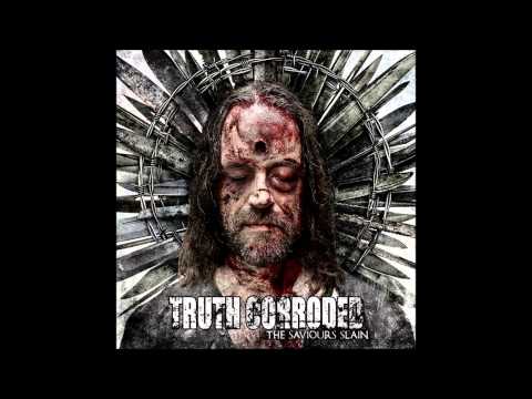 Truth Corroded — Truth Corroded - Of Gods Drowned in Blood