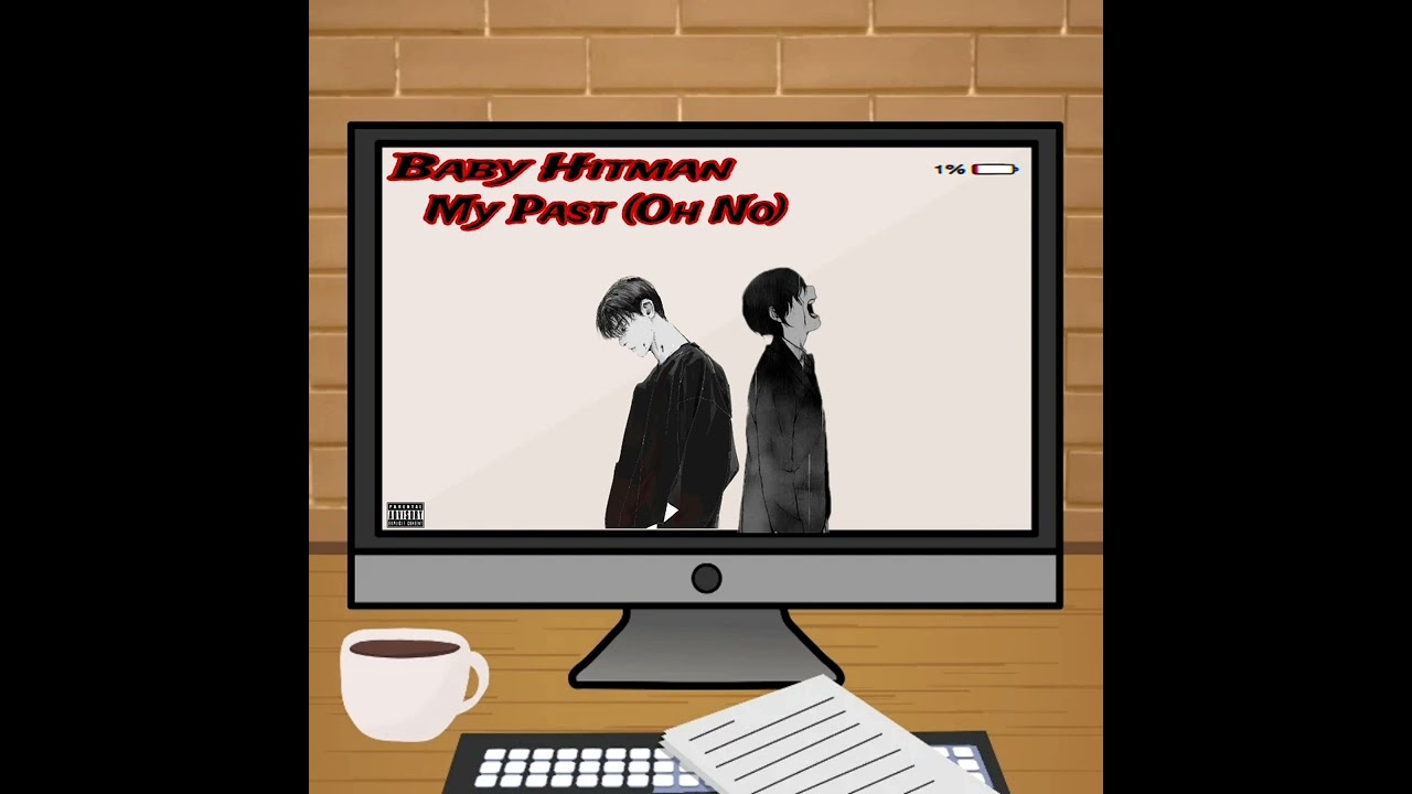 Baby Hitman - My Past (Oh No) Official Audio