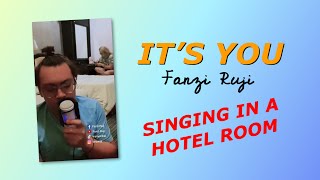 It’s You (@Sezairi) - A cover by @FanziRuji