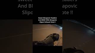 Sweet Akrapovic HeadersAnd BMW OEM Akrapovic Slipon Exhaust Note