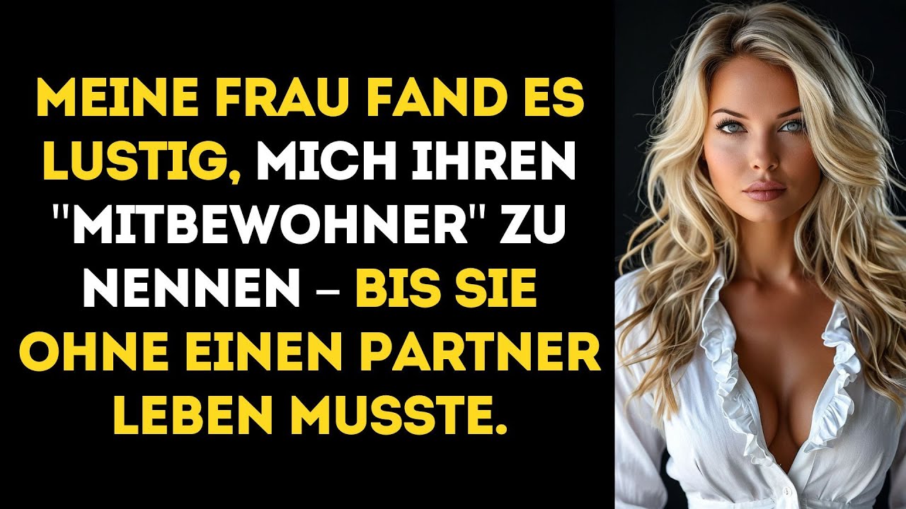 Sie BEHANDELTE mich wie einen MITBEWOHNER – bis ich VERSCHWAND und sie wahre EINSAMKEIT entdeckte.