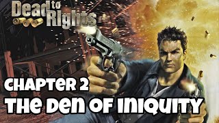 DEAD TO RIGHTS PC GAMEPLAY | CHAPTER 2 - THE DEN OF INIQUITY | MK Gamers