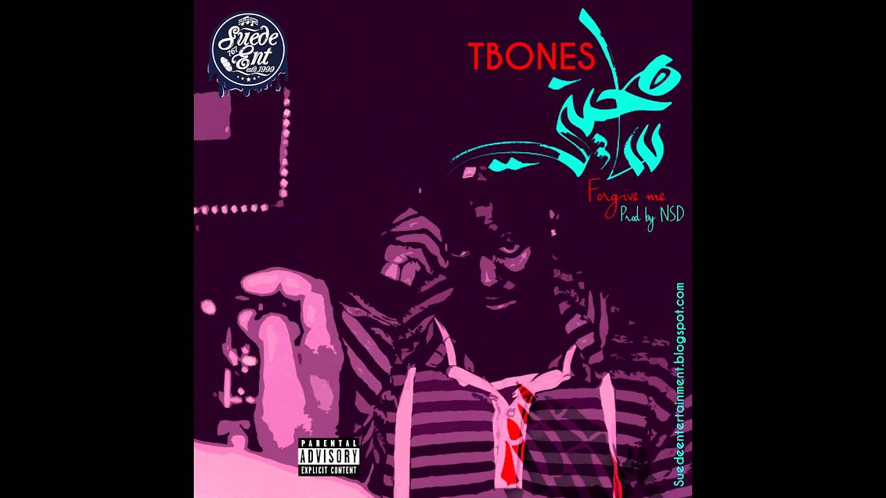 T Bonez - Forgive Me (Prod. By NSD)