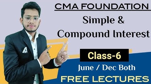 Simple & Compound Interest (Part-6) || CMA Foundation || DEEPAK CLASSES