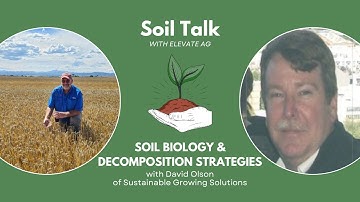 Breaking Down Crop Residue | Soil Biology & Decomposition Strategies with David Olson