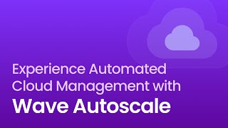No more manual scaling! Let machine learning take over | Automate with Wave Autoscale