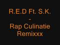 Red ft sk  rap culinatie remixxx
