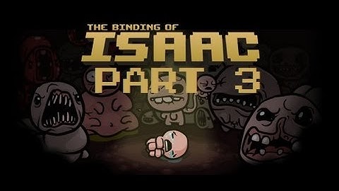 The Binding of Isaac: Wrath of the Lamb - C1 - Part 3