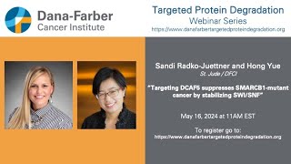 Sandi Radko-Juettner & Hong Yue - Dana-Farber Targeted Degradation Webinar Series