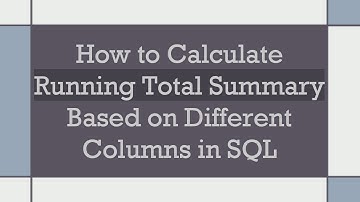 How to Calculate Running Total Summary Based on Different Columns in SQL
