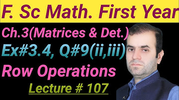 F. Sc Math First Year Ch.3 Matrices & Det. || Ex: 3.4 || Q: 9(ii,iii) Row Operations  || Lecture 107