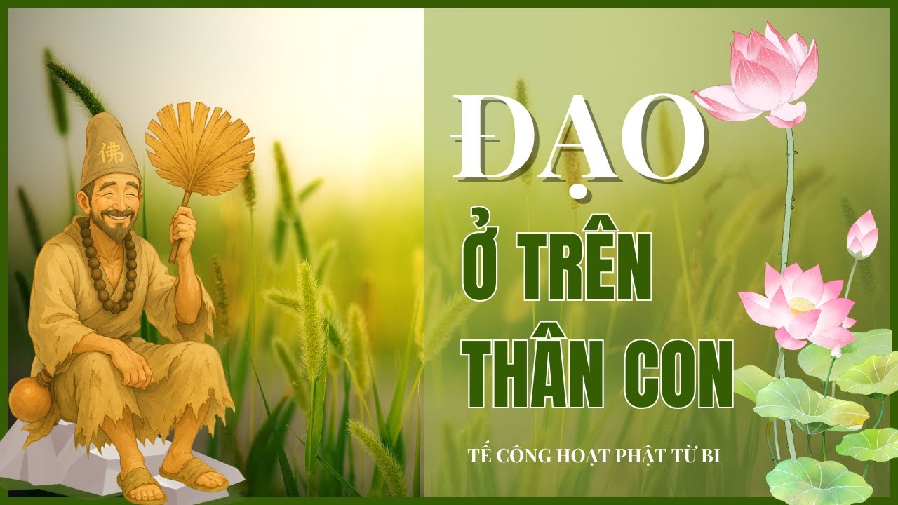Đạo Ở Trên Thân Con - Tế Công Hoạt Phật Từ Bi