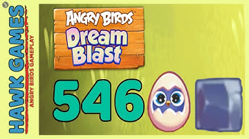 Angry Birds Dream Blast Level 546 - Walkthrough, No Boosters