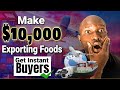 How To Start Foodstuffs Export Business and Get Instant Foreign Buyers!