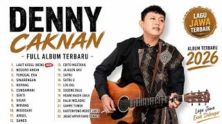 DENNY CAKNAN FULL ALBUM LAUT KIDUL - NEGORO ANGIN - TUNGGAL EKA - SINARENGAN - ROPANG - CUNDAMANI