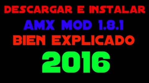 CS 1.6|TURORIAL|COMO DESCARGAR E INSTALAR AMX MOD 1.8.1