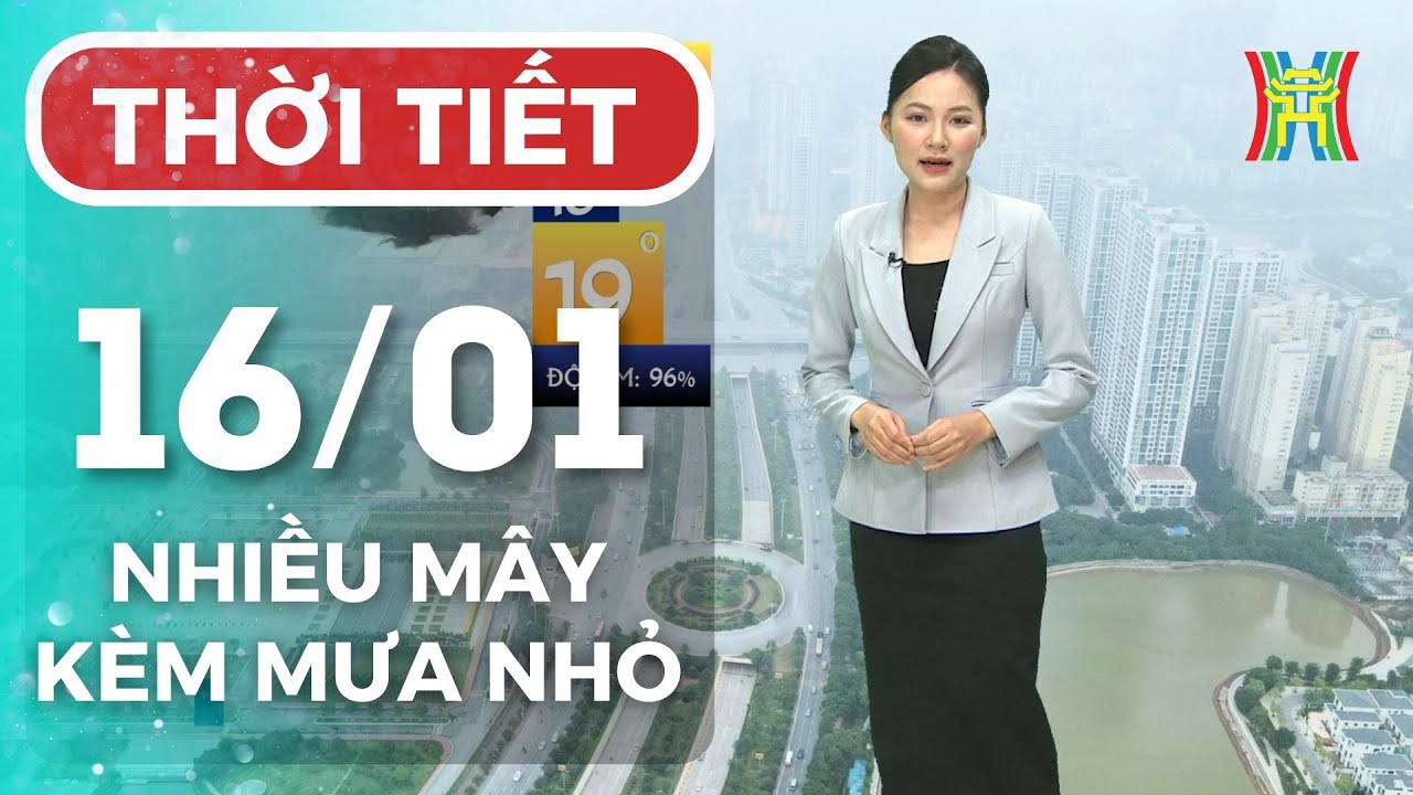 Dự báo thời tiết Hà Nội hôm nay 16/01/2026 | Hà Nội vẫn đang duy trì nhiều mây, mưa nhỏ