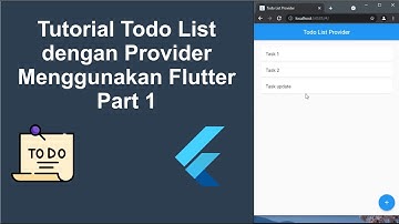Tutorial Todo List dengan Provider Menggunakan Flutter Part 1