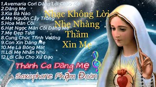 Thánh Ca Dâng Mẹ Maria II Album Thánh Ca SaxophoneII Nhạc Thánh Ca Công Giáo không Lời.