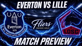 EVERTON V LILLE - MATCH PREVIEW - JUST WIN!!