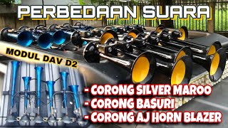 PERBEDAAN SUARA CORONG SILVER MAROO, BASURI DAN AJ HORN BLAZER‼️|| MODUL DAV D2 || KIJANG MENGULAR⁉️