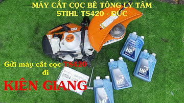 Máy cắt cọc bê tông ly tâm STIHL TS420 Đức - Hàng Nhật bãi khách Kiên Giang đã chốt. GIÁ HỢP LÝ